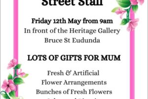 Mothers Day Street Stall – Eudunda Family Heritage Gallery – Friday 12th May 2023