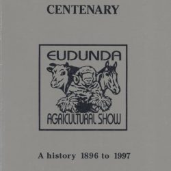 Eudunda Show Centenary 1896 to 1997