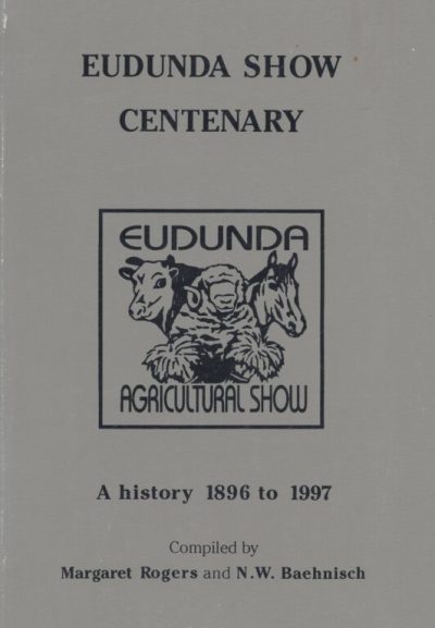 Eudunda Show Centenary 1896 to 1997
