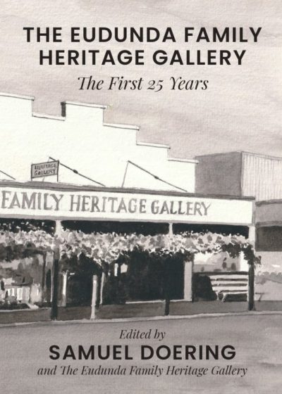 'The Eudunda Family Heritage Gallery: The First 25 Years' Front Cover