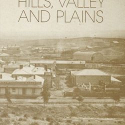 Hills Valley and Plains - History of the Eudunda District