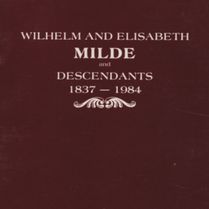 Wilhelm and Elisabeth Milde and Desdendants | 1837-1984