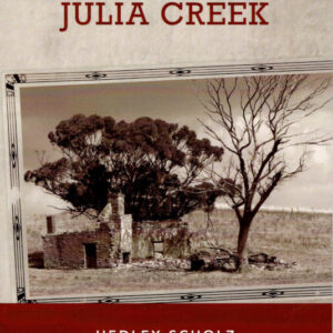 The Hundred of Julia Creek - Hedley Scholz