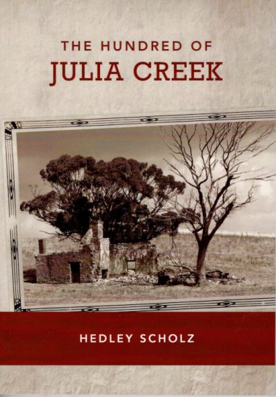 The Hundred of Julia Creek - Hedley Scholz