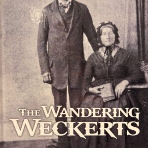 The Wandering Weckerts 1858-2011
