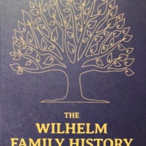 The Wilhelm Family History 1846-2025